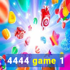 4444 game 1